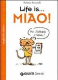 Life is... miao!