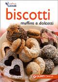 Biscotti, muffins e dolcetti. Ediz. illustrata