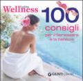 Tutto wellness. 100 consigli per il benessere e la bellezza