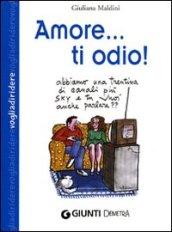 Amore... ti odio!