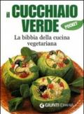 Il cucchiaio verde. La bibbia della cucina vegetariana. Ediz. illustrata