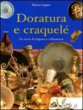 Doratura e craquelé. Un tocco di eleganza e raffinatezza. Ediz. illustrata