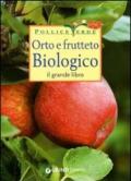 Orto e frutteto biologico. Ediz. illustrata