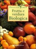 Frutta e verdura biologica. Ediz. illustrata