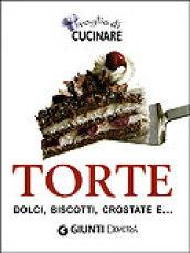 Voglia di cucinare. Torte, dolci, biscotti, crostate e...