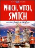 Which, witch, switch. Trabocchetti in inglese. Ediz. bilingue