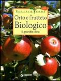 Orto e frutteto biologico. Il grande libro