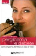 Iperglicemia e diabete. Prevenzione, farmaci o stile di vita?