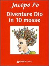 Diventare Dio in 10 mosse