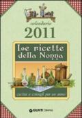 Le ricette della nonna. Cucina e consigli per un anno. Calendario 2011