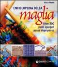 Enciclopedia della maglia. Oltre 300 punti spiegati passo dopo passo. Ediz. illustrata