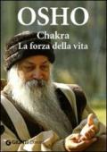 CHAKRA. LA FORZA DELLA VITA