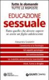 Educazione sessuale. Tutto quello che dovete sapere se avete un figlio adolescente