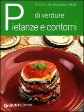 Pietanze e contorni di verdure (I libri del Cucchiaio verde)