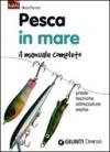 Pesca in mare. Il manuale completo (Gli imperdibili)