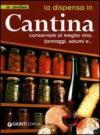 La dispensa in cantina. Conservare al meglio vino, formaggi, salumi e...