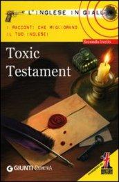 Toxic testament. I racconti che migliorano il tuo inglese! Livello 2