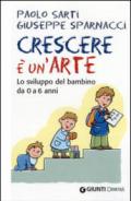 Crescere è un'arte. Lo sviluppo del bambino da 0 a 6 anni