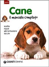 Cane. Il manuale completo. Scelta, razze, alimentazione, salute