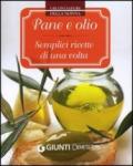 Pane e olio. Semplici ricette di una volta