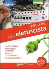 Manuale dell'elettricista. Nozioni di base, attrezzatura e materiali. Elementi di un impianto, piccole riparazioni