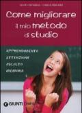 Come migliorare il mio metodo di studio. Apprendimento, attenzione, ascolto, memoria