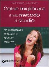 Come migliorare il mio metodo di studio. Apprendimento, attenzione, ascolto, memoria