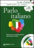 Parlo italiano. Manuale per l'apprendimento dell'italiano di base. Con CD Audio