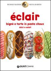 Eclair. Bignè e torte di pasta choux dolci e salati