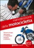 Manutenzione della motocicletta. Nozioni di base, meccanica e componenti, problemi e soluzioni