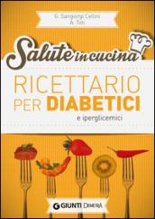 Ricettario per diabetici e iperglicemici