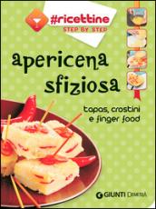 Apericena sfiziosa. Tapas, crostini e finger food