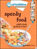 Speedy food. Piatti facili, gustosi e sani