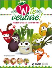 W le verdure! Ricette divertenti per bambini