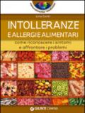 Intolleranze e allergie alimentari. Come riconoscere i sintomi e affrontare i problemi