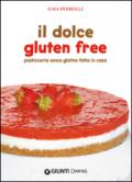 Il dolce gluten free. Pasticceria senza glutine fatta in casa