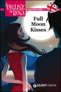 Full moon kisses. Le storie che migliorano il tuo inglese! Secondo livello