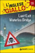 Last exit Waterloo Bridge. I racconti che migliorano il tuo inglese! Primo livello