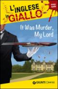 It was murder my Lord. I racconti che migliorano il tuo inglese! Primo livello