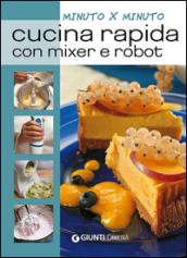 Cucina rapida con mixer e robot