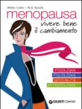 Menopausa: Vivere bene il cambiamento