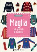 Maglia. Dal gomitolo al maglione