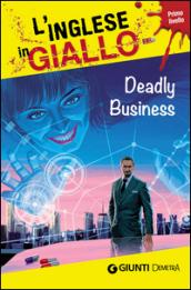 Deadly business. I racconti che migliorano il tuo inglese! Primo livello