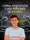 Come migliorare il mio metodo di studio. Apprendimento, attenzione, ascolto, memoria