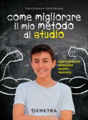 Come migliorare il mio metodo di studio. Apprendimento, attenzione, ascolto, memoria