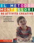 Il metodo Montessori a casa tua. 80 attività creative. Per stimolare e valorizzare l'intelligenza del tuo bambino: 1