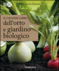 Il grande libro dell'orto e giardino biologico: 1