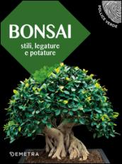 Bonsai. Stili, legature e potature: 1