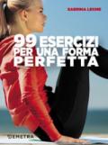 99 esercizi per una forma perfetta