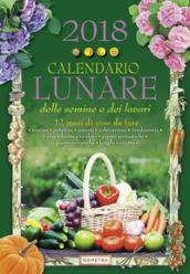 Calendario lunare delle semine e dei lavori 2018. 12 mesi di cose da fare